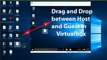 How to Drag and Drop Files/Folders between VirtualBox Windows 10 and Host Computer?