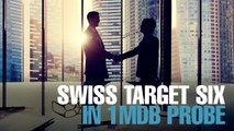 NEWS: Swiss target six in 1MDB-linked probe