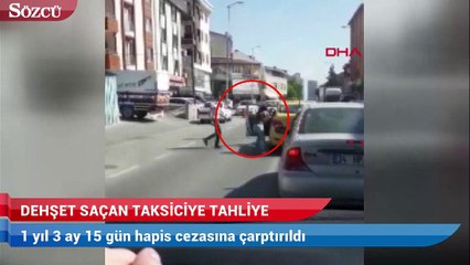 Dehşet saçan taksiciye tahliye