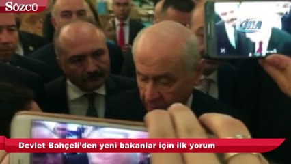 Bahçeli’den yeni bakanlar için ilk yorum