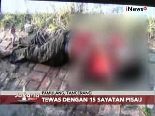 MENGENASKAN !!! Pria Tewas Dengan 15 Sayatan Pisau - Jakarta Today 04/08