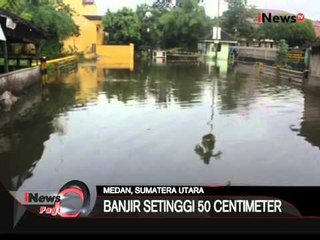 Banjir Setinggi 50 Centimeter, Medan, Sumut - iNews Pagi 11/08