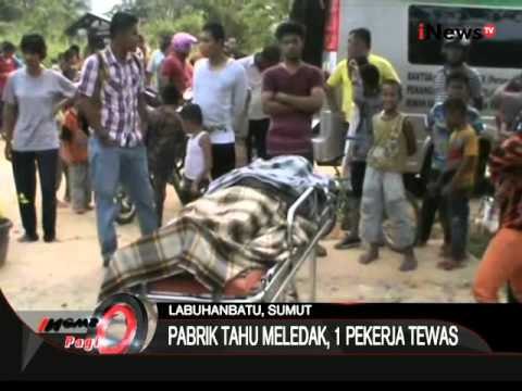 Seorang Pekerja Tewas Saat Pabrik Tahu Meledak Di Labuhanbatu, Sumut - iNews Pagi 20/10