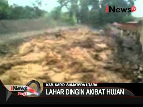 Hujan Deras Di Kab. Karo Mengakibatkan Lahar Dingin - iNews Pagi 05/11