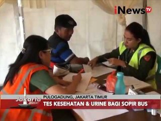Petugas Adakan Tes Kesehatan Dan Urine Bagi Sopir Bus - Jakarta Today 28/12