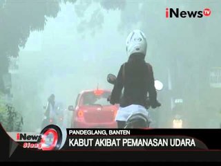 Banten tertutup kabut pekat, jarak pandang hanya 100 meter - iNews Siang 25/01