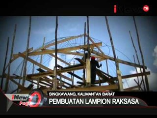 Panitia acara imlek di Singkawang, Kalbar membuat lampion raksasa - iNews Pagi 05/02