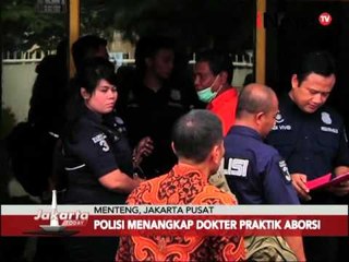 Polisi lakukan penggerebekan klinik aborsi - Jakarta Today 24/02