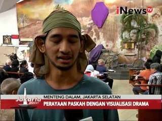 Perayaan paskah dengan visualisasi drama - Jakarta Today 25/03