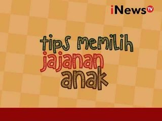Berikut tips memilih jajanan anak yang sehat - iNews Siang 01/04