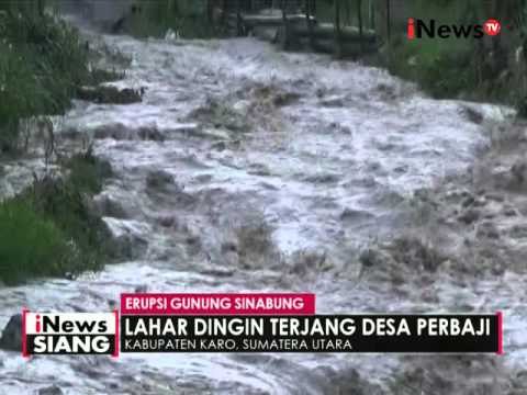 Insentitas hujan, banjir lahar dingin gunung Sinabung terjang desa Perbaji - iNews Siang 27/04
