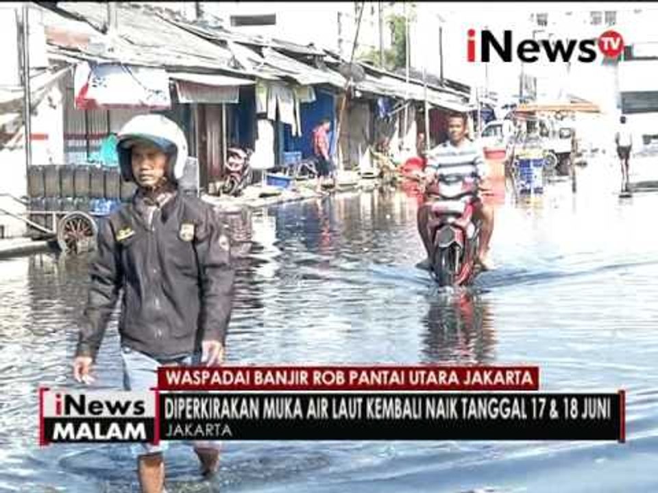 Waspada banjir rob, BMKG peringatkan warga pesisir utara Jakarta - iNews Malam 08/06