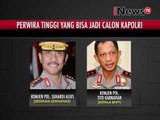 Calon KAPOLRI, perwira tinggi yang bisa jadi calon KAPOLRI - iNews Siang 07/06