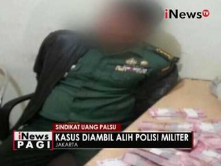 Perwira TNI terlibat sindikat uang palsu - iNews Pagi 09/06