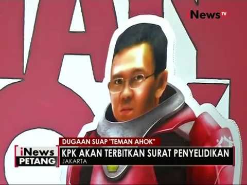 KPK akan terbitkan surat penyelidikan kepada Teman Ahok , atas dugaan suap - iNews Petang 16/06