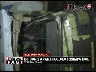 As roda patah, Seorang Ibu dan 2 anaknya tertimpa truk, Sibolga - iNews Pagi 29/06