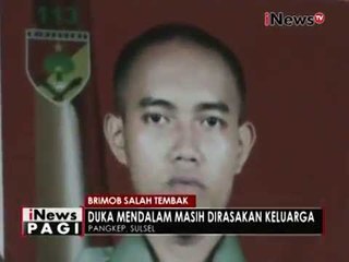 Brimob salah tembak, Serda M. ilman tewas dalam operasi Tinombala - iNews Pagi 28/07