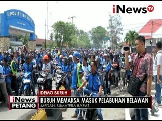 Demo buruh, ribuan buruh memaksa masuk pelabuhan Belawan - iNews Petang 07/10