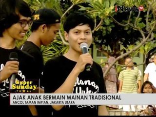 Mari kembali ajak anak bermain mainan Tradisional - iNews Pagi Super Sunday 20/11