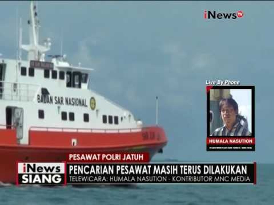 Telewicara : Humala Nasution, Pencarian korban Pesawat jatuh diperluas 06/12
