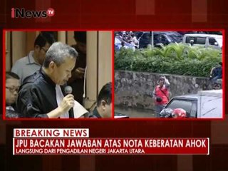 JPU selesai bacakan Jawaban atas nota keberatan Ahok - iNews Breaking News 20/12