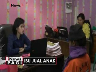 Seorang Ibu di amankan Polisi karena tega menjual anaknya ke pria "hidung belang" - iNews Pagi 21/12