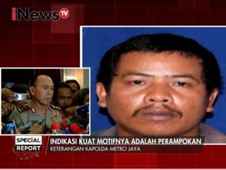 Kapolda Metro Jaya : Indikasi kuat motifnya adalah perampokan - Special Report 30/12