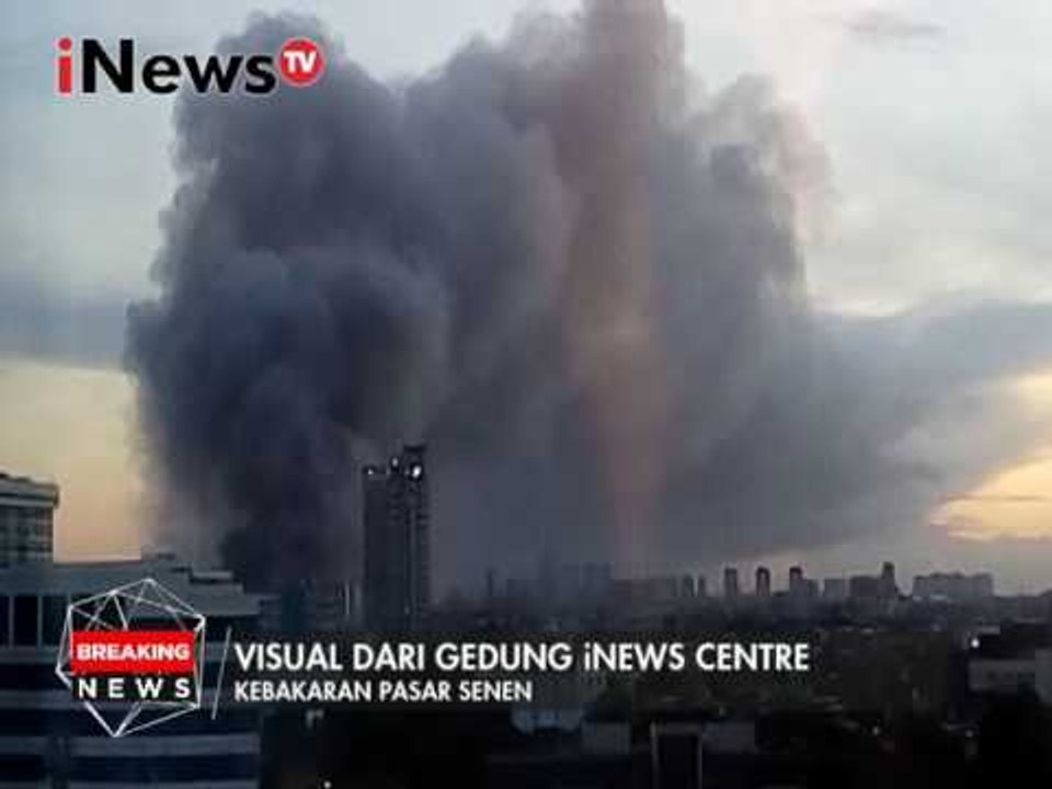 Kebakaran pasar senen terlihat jelas dari gedung iNews Center  - iNews Breaking News 19/01