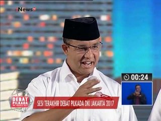 Anies : Kepemimpinan yang kami hadirkan akan membuat DKI jadi bersahabat - Debat Pilkada II 27/01