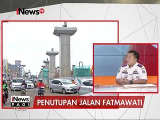 Dishub DKI, Tidak Ada Penutupan Hanya Pembatasan Yang Melalui Fatmawati - iNews Pagi 02/02
