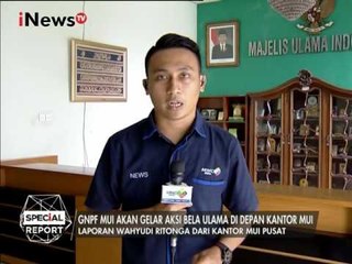 GNPF MUI Akan Datangi Kantor MUI Untuk Beri Dukungan Terkait Pernyataan Ahok - Special Report 03/02