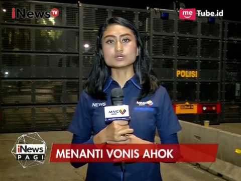 Pengamanan Sidang Vonis Ahok Dinaikan 5 Kali Lipat Dari Sebelumnya - iNews Pagi 09/05