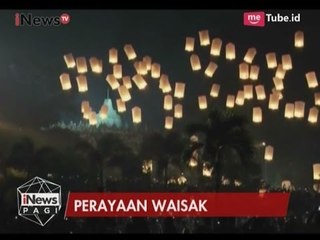 Puncak Perayaan Waisak di Candi Borobudur Ditandai dengan Pelepasan 1.999 Lampion - iNews Pagi 11/05