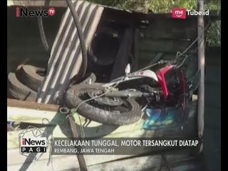 Diduga Melaju Dengan Kecepatan Tinggi, Sebuah Motor Tersangkut Diatap Rumah Warga - iNews Pagi 09/06