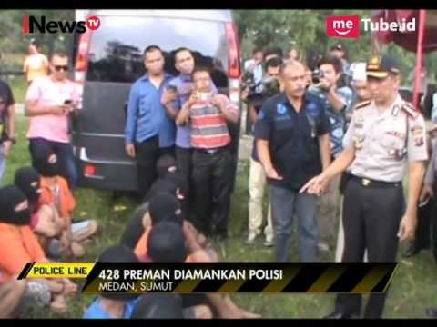 Resahkan Warga, 428 Preman Diamankan Petugas - Police Line 08/06