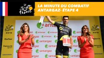 La minute du combatif Antargaz - Étape 4 - Tour de France 2018