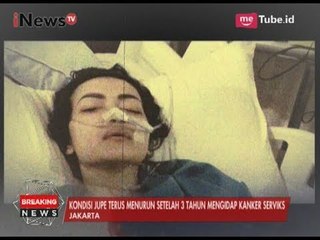 Download Video: 3 Tahun Mengidap Kanker Serviks Akhirnya Jupe Hembuskan Nafas Terakhir - Breaking News 10/06