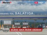 Gerbang Tol Salatiga Siap Digunakan Untuk Arus Mudik & Balik Lebaran - Special Report 12/06