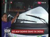 Bus AKAP Sering Dilempari Orang Tidak Kenal Membuat Para Supir Bus Kawatir - Special Report 19/06