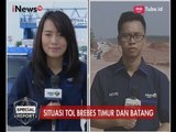 Situasi Ruas Tol Brebes Timur & Tol Batang yang Terlihat Alami Peningkatan - Special Report 22/06