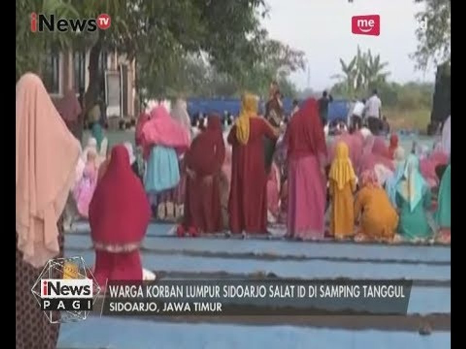 Warga Korban Lumpur Lapindo Bersolat Ied di Samping Tanggul - iNews Pagi 26/06