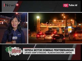 Pelabuhan Bakauheni Masih Terpantau Sepi - iNews Malam 27/06