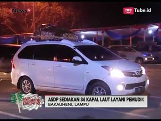 Antiran Kendaraan di Pelabuhan Bakauheni Sudah Terlihat Sejak Dini Hari - Ayo Pulang Kampung 02/07