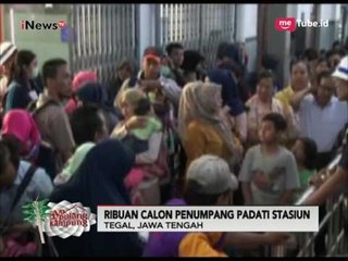 Arus Balik di Stasiun Tegal Malam Tadi Terlihat Drastis - Ayo Pulang Kampung 01/07