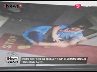 Lagi!! Aksi Jagoan, Seorang Dokter Militer Menampar Petugas Bandara - iNews Petang 08/07