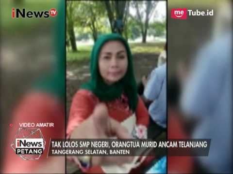 Viral!! Seorang Ibu Mengamuk Anak tak Lolos SMP Negeri, Ibu Ancam Telanjang - iNews Petang 12/07