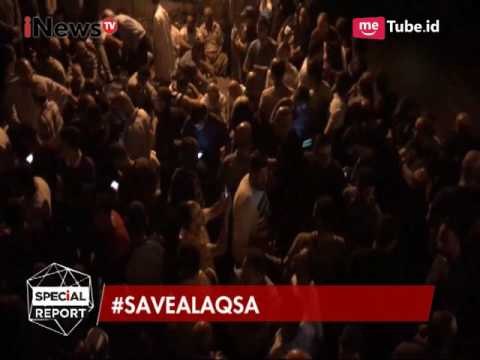 Bentrokan Antara Warga Palestina dengan Pasukan Israel di Luar Masjidil Aqsa - Special Report 20/07