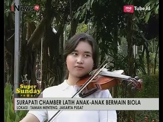 Surapati Chamber Melatih Anak Bermain Biola Part 05 - iNews Pagi Super Sunday 23/07