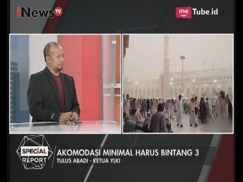 Pihak Agen Travel Haji Harusnya Memberikan Akomodasi Minimal Bintang 3 - Special Report 26/07