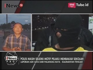 Eksekutor Pembakaran Sekolah di Palangkaraya Telah Diamankan Polisi - iNews Pagi 02/08